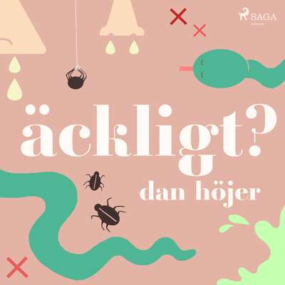 Äckligt? - Dan Höjer.