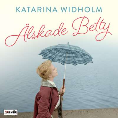 Älskade Betty - Katarina Widholm.