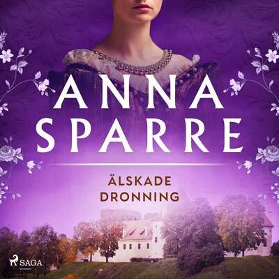 Älskade dronning - Anna Sparre.