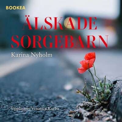 Älskade sorgebarn - Karina Nyholm.