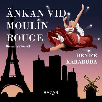 Änkan vid Moulin Rouge - Denize Karabuda.