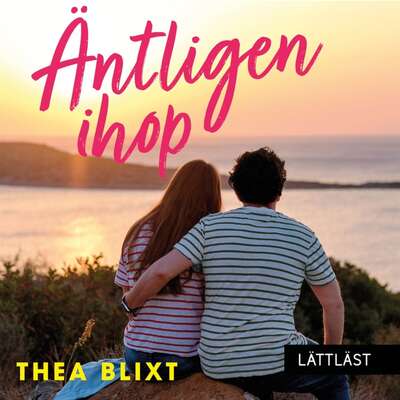 Äntligen ihop (lättläst) - Thea Blixt.