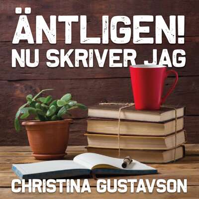 Äntligen! Nu skriver jag - Christina Gustavson.