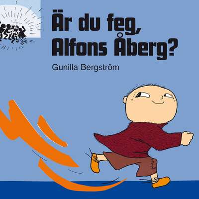 Är du feg, Alfons Åberg? - Gunilla Bergström.