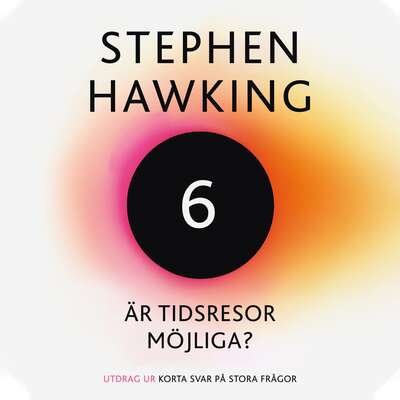 Är tidsresor möjliga? - Stephen Hawking.