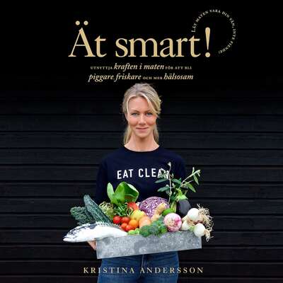 Ät smart! - Kristina Andersson.