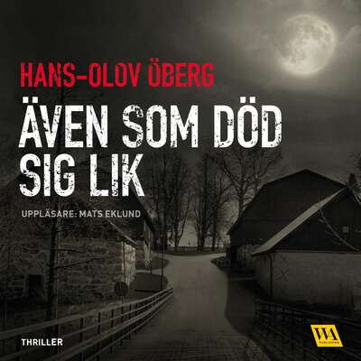 Även som död sig lik - Hans-Olov Öberg.