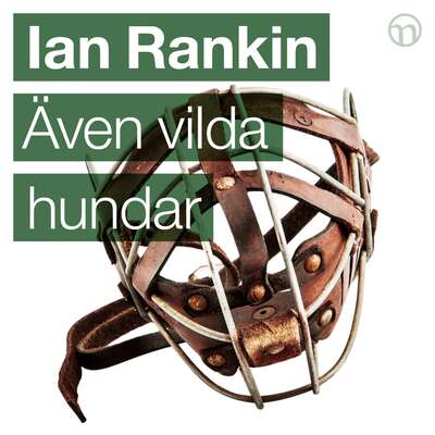 Även vilda hundar - Ian Rankin.