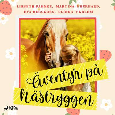 Äventyr på hästryggen - Lisbeth Pahnke, Ulrika Ekblom, Eva Berggren och Martina Eberhard.