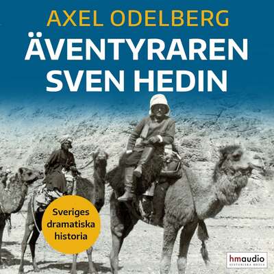 Äventyraren Sven Hedin - Axel Odelberg.