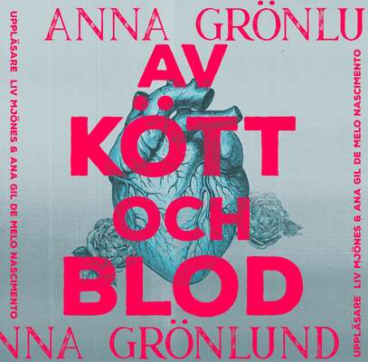 Av kött och blod - Anna Grönlund.