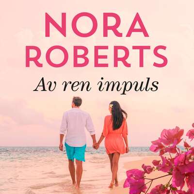 Av ren impuls - Nora Roberts.