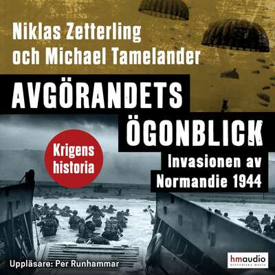 Avgörandets ögonblick. Invasionen av Normandie 1944