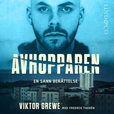 Avhopparen: En sann berättelse - Viktor Grewe och Fredrik Thorén.