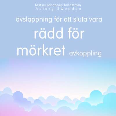 Avkoppling för att sluta vara rädd för mörkret: Avslappningsövning