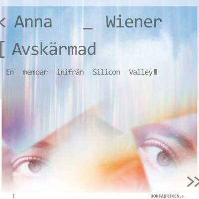 Avskärmad - en memoar - Anna Wiener.