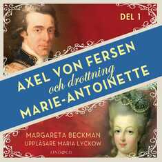 Axel von Fersen och drottning Marie-Antoinette - Del 1