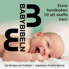 Babybibeln - Stora handboken till att skaffa barn