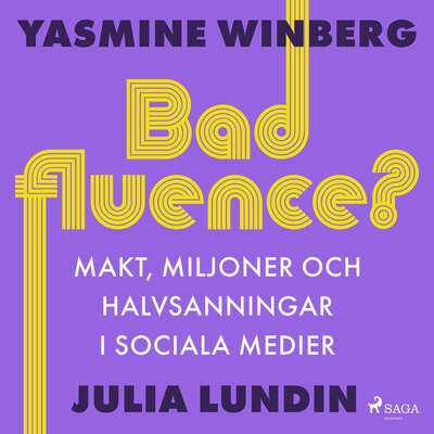 Badfluence? Makt, miljoner och halvsanningar i sociala medier