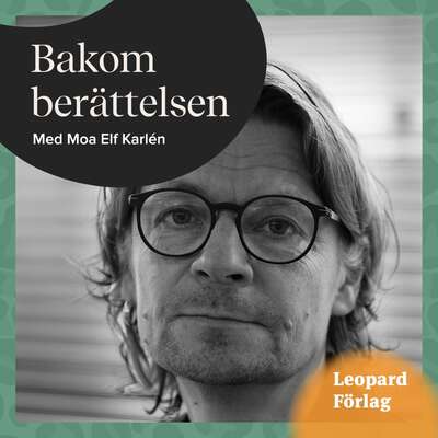 Bakom berättelsen – Peo Hansen - Moa Elf Karlén.