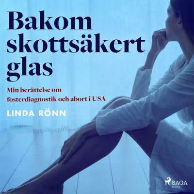 Bakom skottsäkert glas - Linda Rönn.