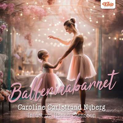 Ballerinabarnet - Caroline Carlstrand Nyberg.