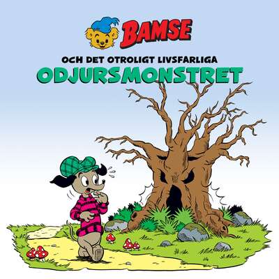 Bamse och det otroligt livsfarliga odjursmonstret : en lättskrämd saga