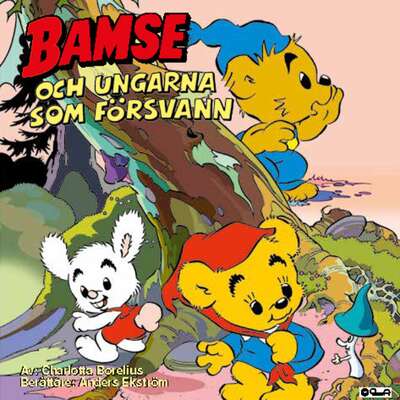 Bamse och ungarna som försvann - Charlotta Borelius.