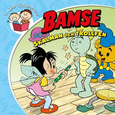 Bamse. Skalman och trollfen - Jan Magnusson.