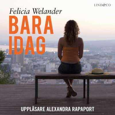 Bara idag - Felicia Welander.