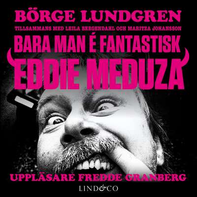 Bara man é fantastisk: Eddie Meduza - Theodor Lundgren, Leila Bergendahl och Maritza Johansson.