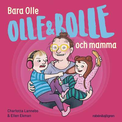 Bara Olle och mamma - Charlotta Lannebo.