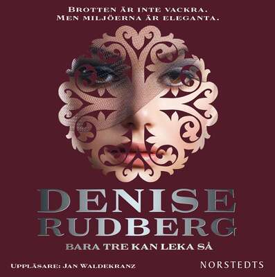 Bara tre kan leka så - Denise Rudberg.