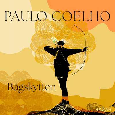 Bågskytten - Paulo Coelho.