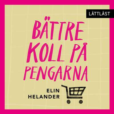 Bättre koll på pengarna (lättläst) - Elin Helander.