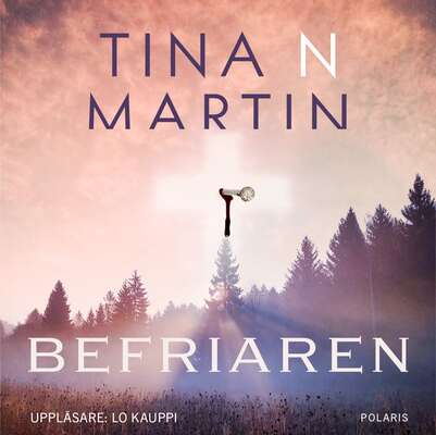 Befriaren - Tina N Martin.