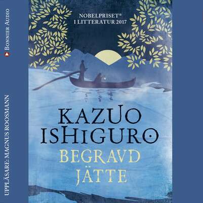 Begravd jätte - Kazuo Ishiguro.