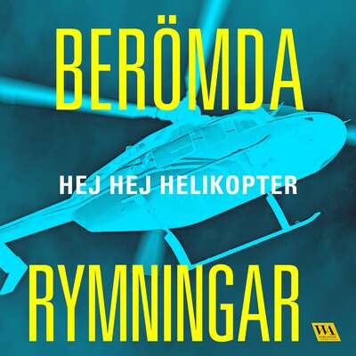 Berömda rymningar – Hej hej helikopter