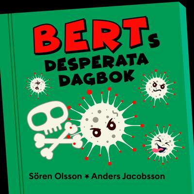 Berts desperata dagbok - Anders Jacobsson och Sören Olsson.