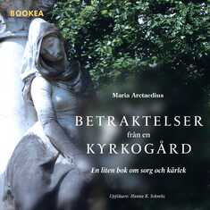 Betraktelser från en kyrkogård - En liten bok om sorg och kärlek