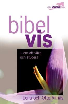 Bibelvis - om att växa och studera - Lena Rimås och Otto Rimås.