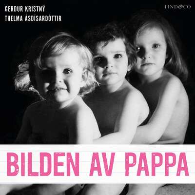 Bilden av pappa: En sann historia - Gerður Kristný och Thelma Ásdísardóttir.