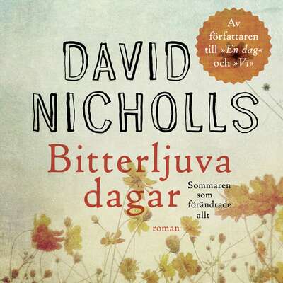 Bitterljuva dagar - David Nicholls.