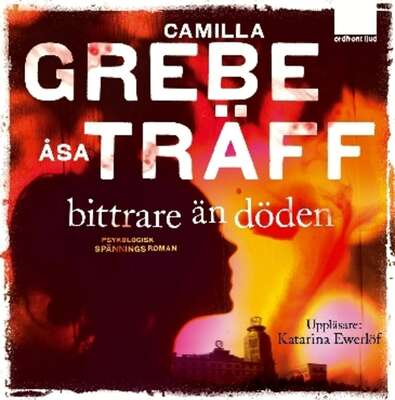 Bittrare än döden - Camilla Grebe och Åsa Träff.