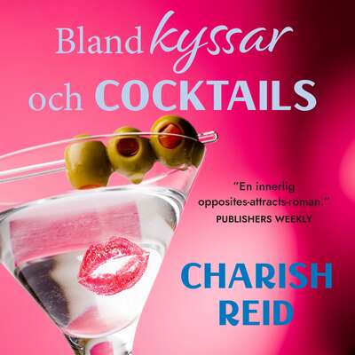 Bland kyssar och cocktails - Charish Reid.