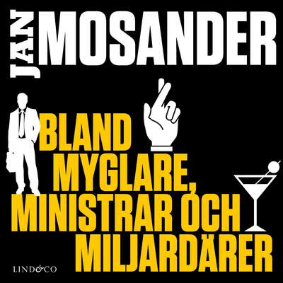 Bland myglare, ministrar och miljardärer