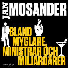 Bland myglare, ministrar och miljardärer