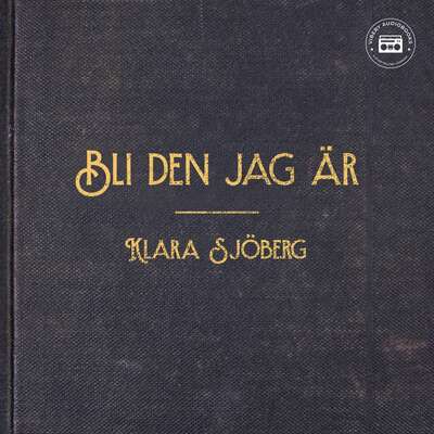 Bli den jag är - Klara Sjöberg.