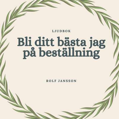 Bli ditt bästa jag på beställning - Rolf Jansson.