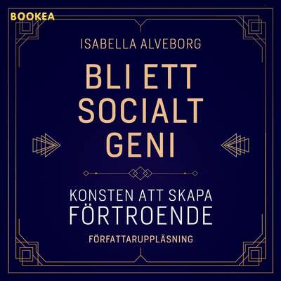 Bli ett socialt geni : konsten att skapa förtroende